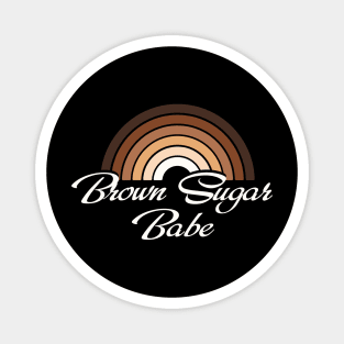 Brown Sugar Babe, Black Woman, Black girl Magic Magnet